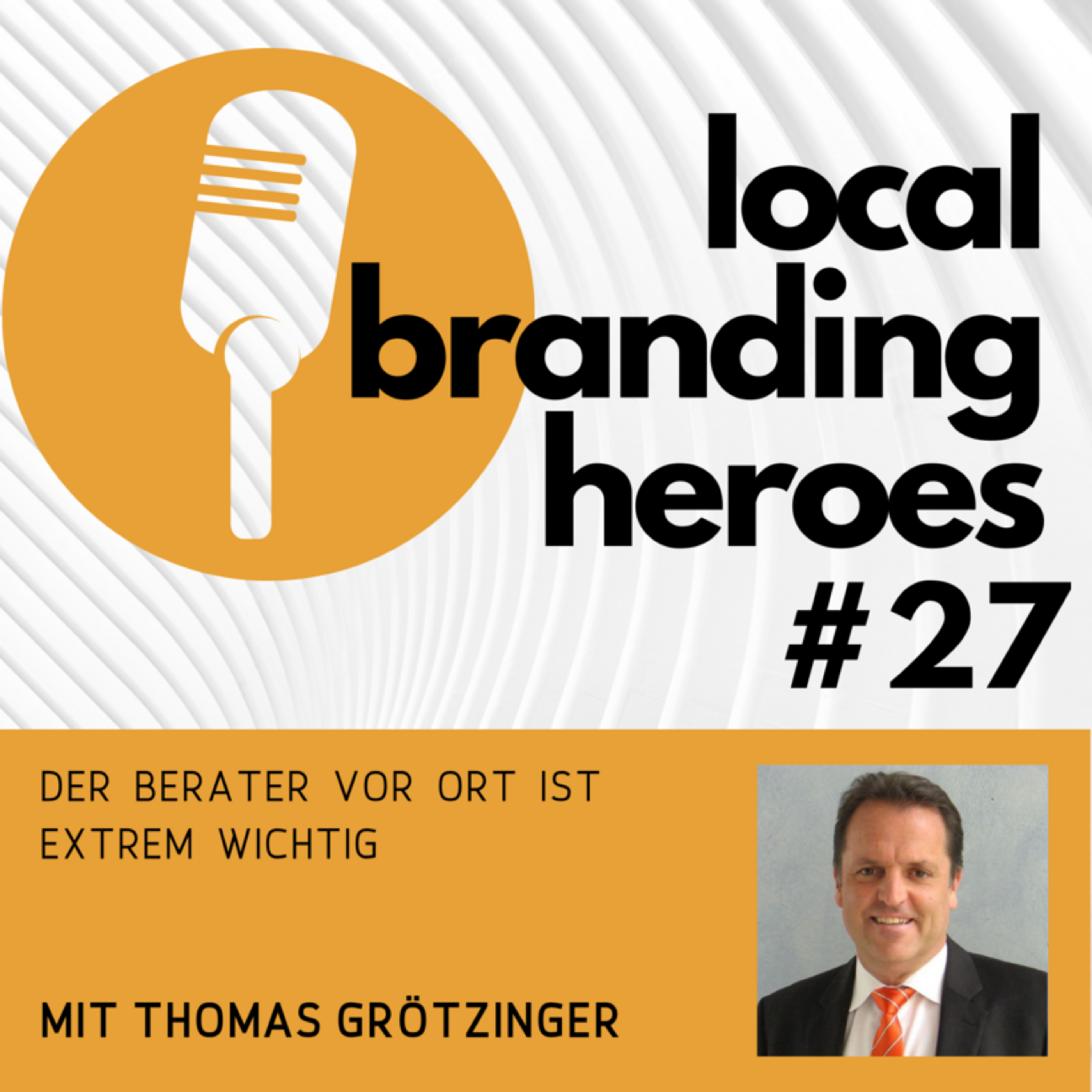 Local Branding Heroes Podcast Coverbild mit Thomas Grötzinger